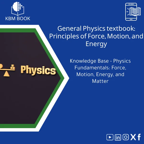 General-Physics-book-en1 General Physics Book: Fundamentals of Force, Motion, Energy - Image 1